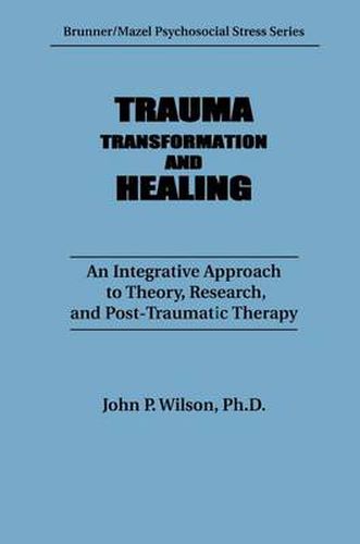 Cover image for Trauma, Transformation, And Healing.: An Integrated Approach To Theory Research & Post Traumatic Therapy