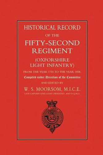 Historical Record of the Fifty-second Regiment (Oxfordshire Light Infantry) from the Year 1755 to the Year 1858