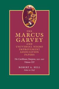 Cover image for The Marcus Garvey and Universal Negro Improvement Association Papers, Volume XII: The Caribbean Diaspora, 1920-1921