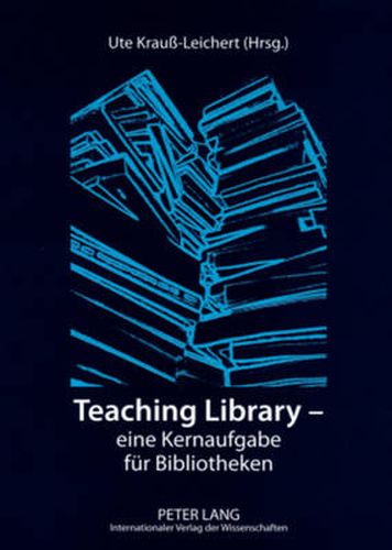 Cover image for Teaching Library - eine Kernaufgabe fur Bibliotheken; 2., durchgesehene Auflage