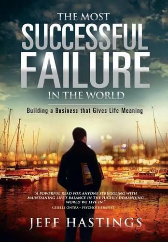 Cover image for The Most Successful Failure in the World: Building a Business That Gives Life Meaning