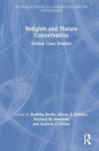 Religion and Nature Conservation: Global Case Studies