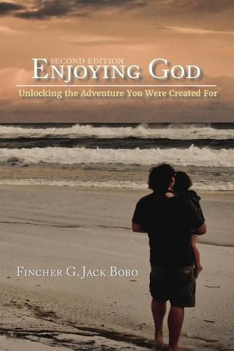 Cover image for Enjoying God: Unlocking the Adventure You Were Created For