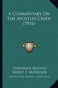 Cover image for A Commentary on the Apostles Creed (1916)