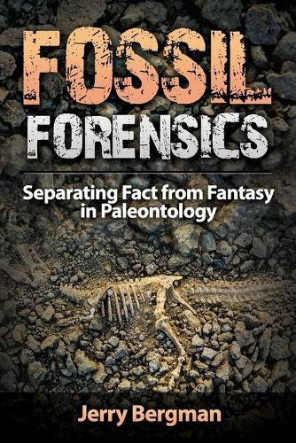 Cover image for Fossil Forensics: Separating Fact from Fantasy in Paleontology