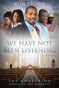 Cover image for We Have Not Been Listening: The Awakening