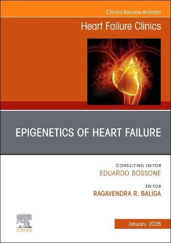 Cover image for Epigenetics of Heart Failure, An issue of Heart Failure Clinics: Volume 22-1