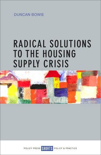 Cover image for Radical Solutions to the Housing Supply Crisis