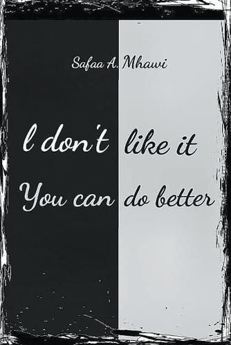 Cover image for I Don't Like It, You Can Do Better