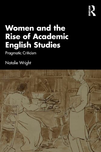 Cover image for Women and the Rise of Academic English Studies