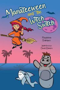 Cover image for Manateeween and The Witch Switch