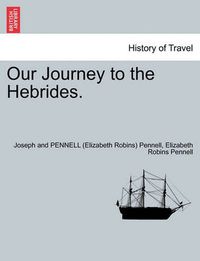 Cover image for Our Journey to the Hebrides.