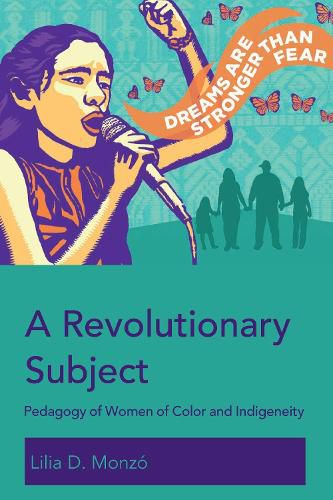 Cover image for A Revolutionary Subject: Pedagogy of Women of Color and Indigeneity