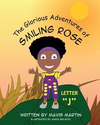 Cover image for The Glorious Adventures of Smiling Rose Letter J