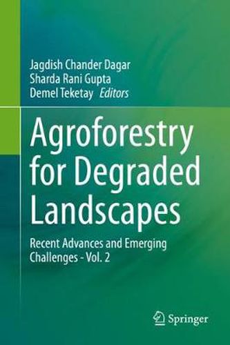 Cover image for Agroforestry for Degraded Landscapes: Recent Advances and Emerging Challenges - Vol. 2