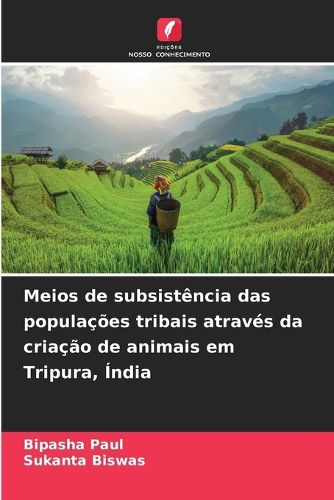 Cover image for Meios de subsistencia das populacoes tribais atraves da criacao de animais em Tripura, India
