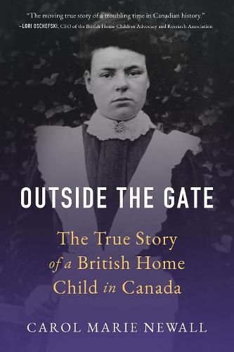 Cover image for Outside the Gate: The True Story of a British Home Child in Canada