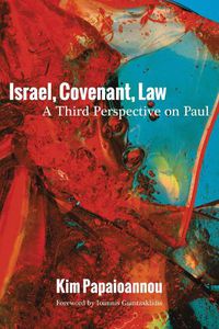 Cover image for Israel, Covenant, Law: A Third Perspective on Paul