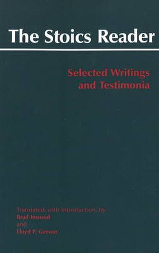 Stoics Reader: Selected Writings and Testimonia