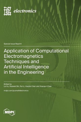 Application of Computational Electromagnetics Techniques and Artificial Intelligence in the Engineering