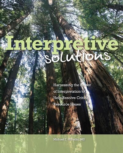 Cover image for Interpretive Solutions: Harnessing the Power of Interpretation to Help Resolve Critical Resource Issues