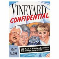 Cover image for Vineyard Confidential: 350 Years of Scandals, Eccentrics, & Strange Occurrences