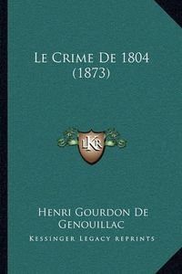 Cover image for Le Crime de 1804 (1873)