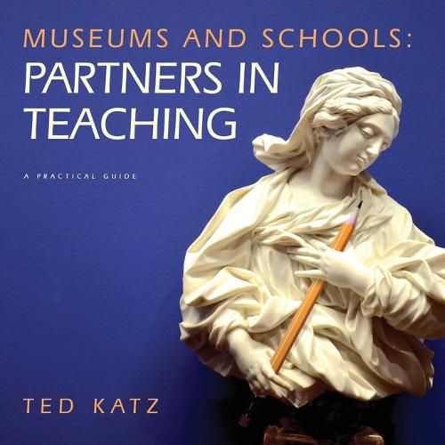 Cover image for Museums and Schools: Partners in Teaching