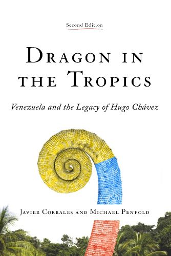 Cover image for Dragon in the Tropics: Venezuela and the Legacy of Hugo Chavez