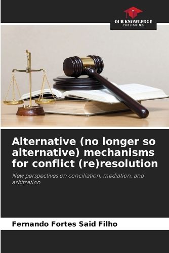 Cover image for Alternative (no longer so alternative) mechanisms for conflict (re)resolution
