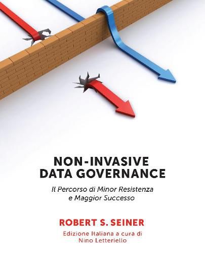 Cover image for Non-Invasive Data Governance Italian Version: Il Percorso di Minor Resistenza e Maggior Successo