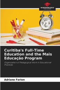 Cover image for Curitiba's Full-Time Education and the Mais Educacao Program