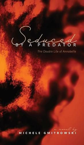 Cover image for Seduced by a Predator: The Double Life of Annabelle