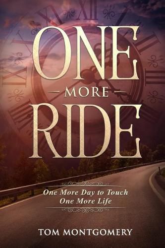 Cover image for One More Ride: One More Day to Touch One More Life