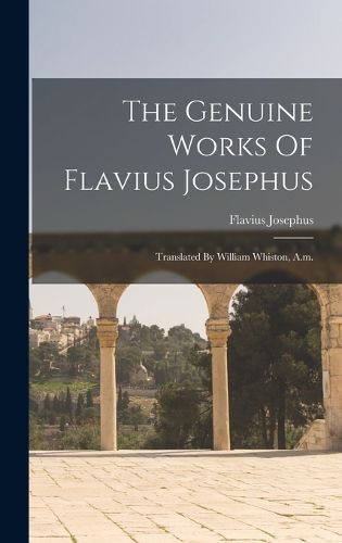 The Genuine Works Of Flavius Josephus