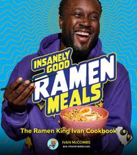 Cover image for Insanely Good Ramen Meals