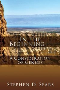 Cover image for In the Beginning - A Consideration of Genesis