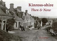 Cover image for Kinross-shire Then & Now