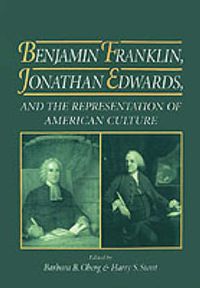 Cover image for Benjamin Franklin, Jonathan Edwards, and the Representation of American Culture