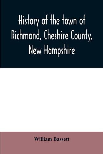 History of the town of Richmond, Cheshire County, New Hampshire: from its first settlement, to 1882