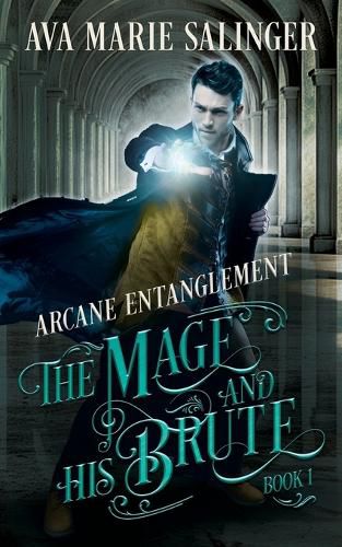 Cover image for Arcane Entanglement (The Mage and His Brute Book 1)