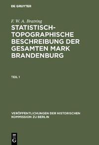 Cover image for Statistisch-Topographische Beschreibung Der Gesamten Mark Brandenburg