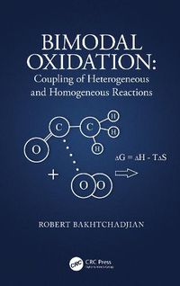 Cover image for Bimodal Oxidation: Coupling of Heterogeneous and Homogeneous Reactions: Coupling of Heterogeneous and Homogeneous Reactions