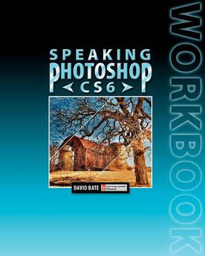 Cover image for Speaking Photoshop CS6 Workbook