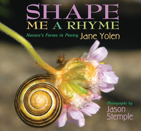 Cover image for Shape Me a Rhyme: Nature's Forms in Poetry