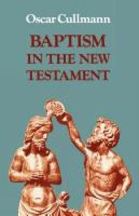 Cover image for Baptism in the New Testament