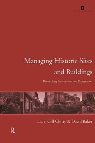 Cover image for Managing Historic Sites and Buildings: Reconciling Presentation and Preservation