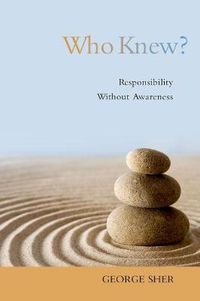 Cover image for Who Knew?: Responsibility Without Awareness