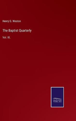 Cover image for The Baptist Quarterly: Vol. IX.