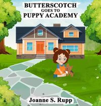 Cover image for Butterscotch Goes to Puppy Academy